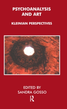 Image for Psychoanalysis and art: Kleinian perspectives