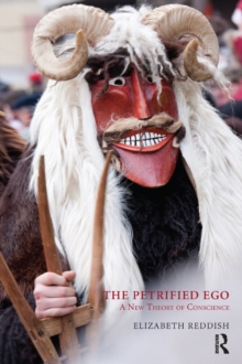 Image for The petrified ego: a new theory of conscience
