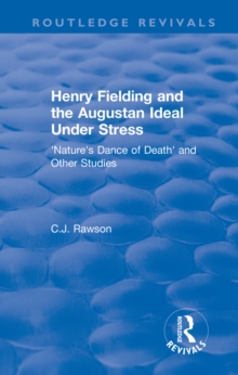 Image for Henry Fielding and the Augustan Ideal Under Stress: 'Nature's Dance of Death' and Other Studies