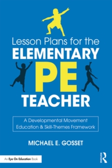 Image for Lesson plans for the elementary PE teacher: a developmental movement education & skill-themes framework