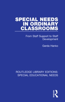 Image for Special needs in ordinary classrooms: from staff support to staff development