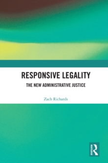 Image for Responsive legality: the new administrative justice