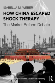 Image for How China escaped shock therapy: the market reform debate