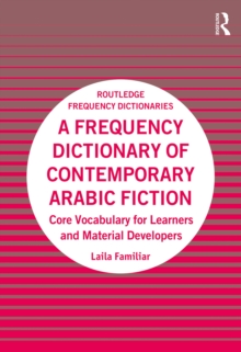 Image for A Frequency Dictionary of Contemporary Arabic Fiction: Core Vocabulary for Learners and Material Developers
