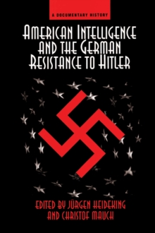 Image for American intelligence and the German resistance to Hitler: a documentary history