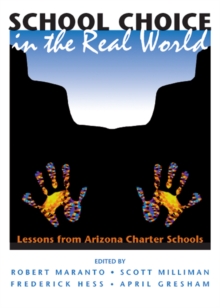 Image for School choice in the real world: lessons from Arizona charter schools