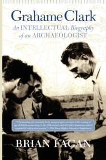 Image for Grahame Clark: an intellectual biography of an archaeologist
