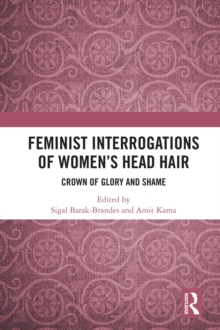 Image for Feminist interrogations of women's head hair: crown of glory and shame