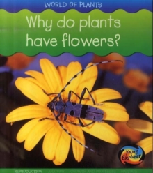 Image for Why do plants have flowers?