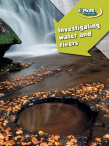 Image for Investigating water and rivers