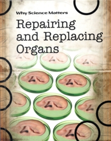 Image for Repairing and Replacing Organs