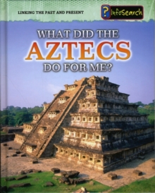 Image for What Did the Aztecs Do For Me?