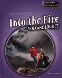 Image for Into the fire  : volcanologists