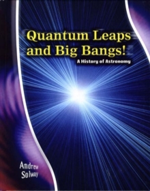 Image for Stargazer Guide: Quantum Leaps and Big Bangs: A History of Astronomy Hardback