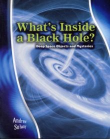 Image for What's inside a black hole?  : deep space objects and mysteries