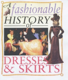 Image for A fashionable history of dresses & skirts