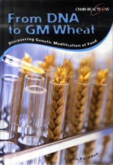 Image for From DNA to GM wheat  : discovering genetic modification of food