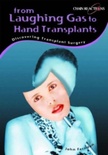 Image for From laughing gas to face transplants  : discovering transplant surgery