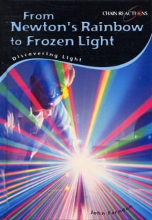 Image for From Newton's rainbow to frozen light  : discovering light