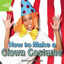 Image for Rigby Star Independent Year 1 Green Non Fiction How To Make A Clown Costume Single