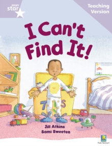 Image for I can't find it!, Jill Atkins, Sami Sweeten: Teaching version