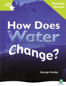Image for Rigby Star Non-fiction Guided Reading Green Level: How does water change? Teaching Version