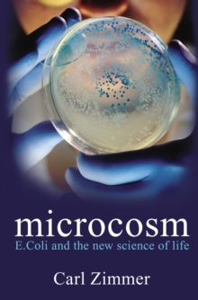 Image for Microcosm  : E. coli and the new science of life