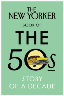 Image for The New Yorker book of the 50s  : story of a decade