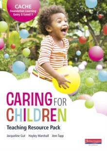Image for Caring for childrenCACHE foundation learning, entry 3/level 1: Teaching resource pack