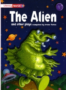 Literacy World Fiction Stage 2 The Alien and Other Plays