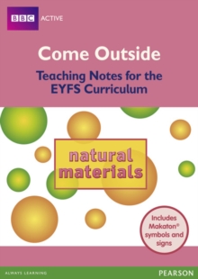 Image for Come Outside Natural Materials : Teaching Notes for the EYFS Curriculum