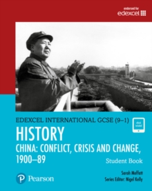 Image for Pearson Edexcel International GCSE (9-1) History: Conflict, Crisis and Change: China, 1900–1989 Student Book