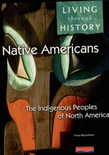 Image for Living Through History: Core Book. Native Americans - Indigenous Peoples of North America