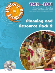 Image for History in Progress: Teacher Planning and Resource Pack 2 (1603-1901)
