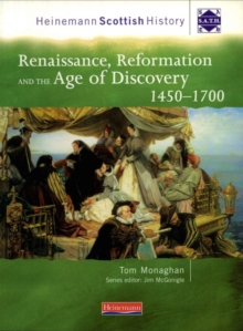 Image for Heinemann Scottish History: Renaissance, Reformation & the Age of Discovery 1450-1700
