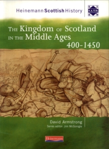 Image for The Kingdom of Scotland in the Middle Ages 400-1450