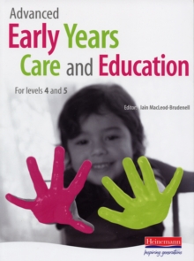 Image for Advanced early years care and education  : for levels 4 and 5