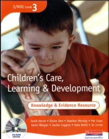 Image for S/NVQ 3 Children's Care, Learning & Development Knowledge and Evidence Resource + CD-ROM