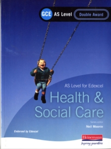Image for GCE AS Level Health and Social Care (for Edexcel)