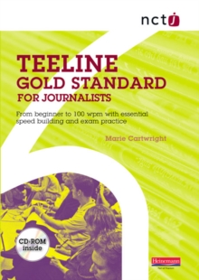 Image for Teeline gold standard for journalists  : from beginner to 100 wpm with essential speed building and exam practice