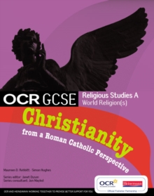 Image for GCSE OCR Religious Studies A: Christianity from a Roman Catholic Perspective Student Book