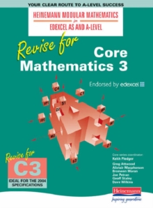 Image for Heinemann Modular Maths Edexcel Revise for Core Maths 3