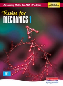 Image for Revise for Advancing Maths for AQA 2nd edition Mechanics 1