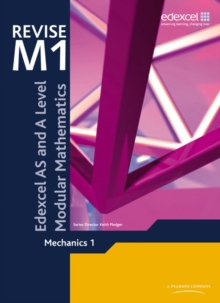 Image for Revise Edexcel AS and A Level Modular Mathematics Mechanics 1