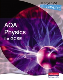Image for Science Uncovered: AQA Physics for GCSE Student Book