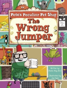 Image for Bug Club Guided Fiction Year Two Purple A Pete's Peculiar Pet Shop: The Wrong Jumper