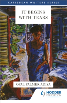 It Begins With Tears (Caribbean Writers Series)