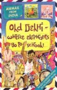 Image for Old Delhi  : where elephants go to school!
