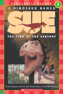 Image for A Dinosaur Named Sue: The Find of the Century (Scholastic Reader, Level 4)
