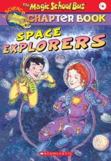 Image for The Magic School Bus Science Chapter Book #4: Space Explorers : Space Explores
